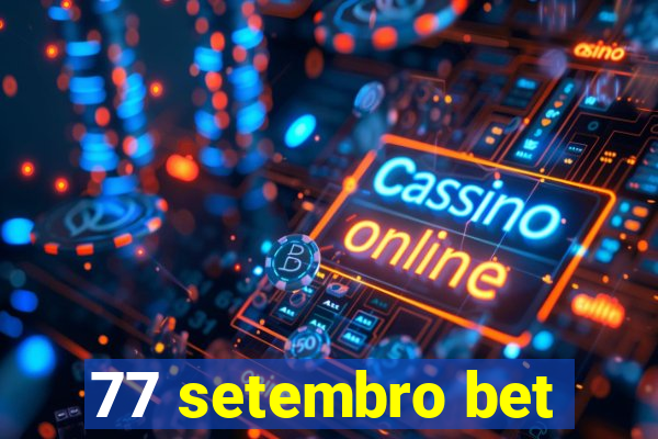 77 setembro bet