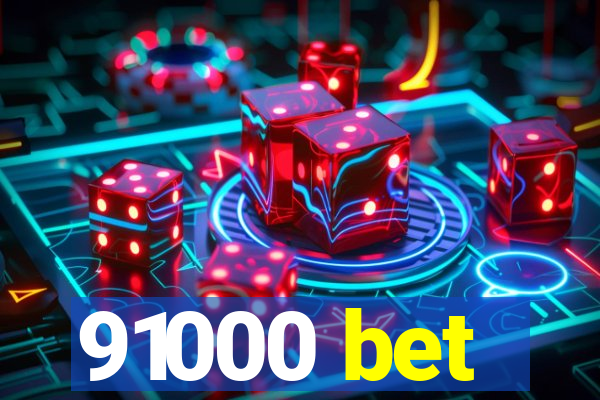 91000 bet