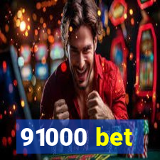 91000 bet