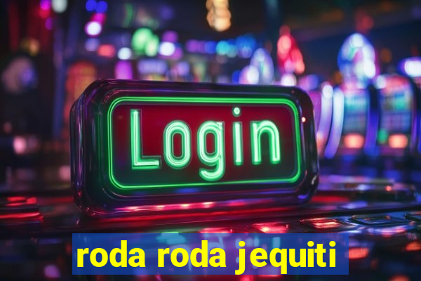 roda roda jequiti