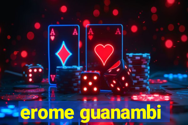 erome guanambi