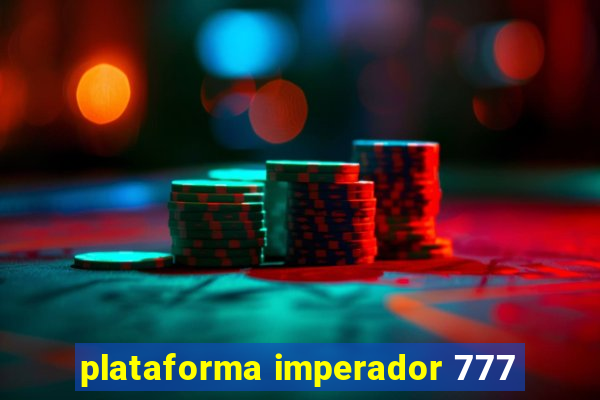 plataforma imperador 777