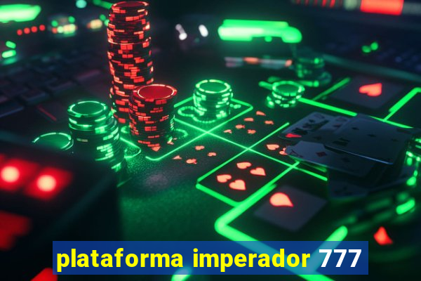plataforma imperador 777