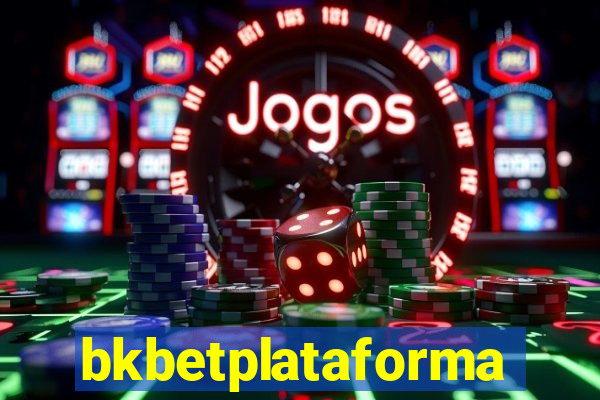bkbetplataforma