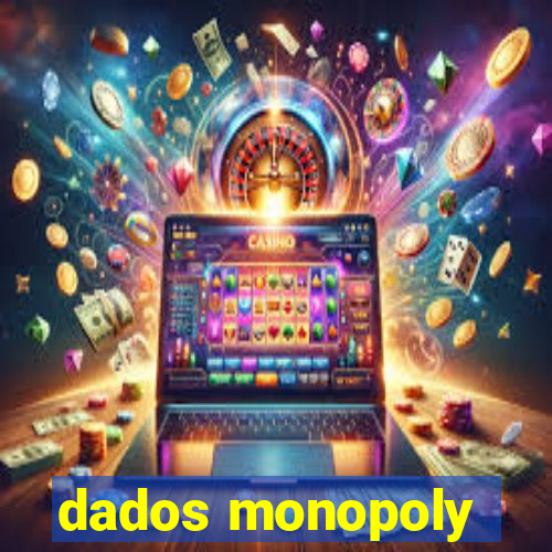 dados monopoly