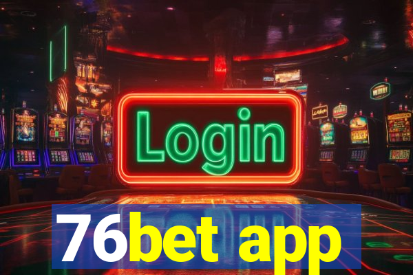 76bet app