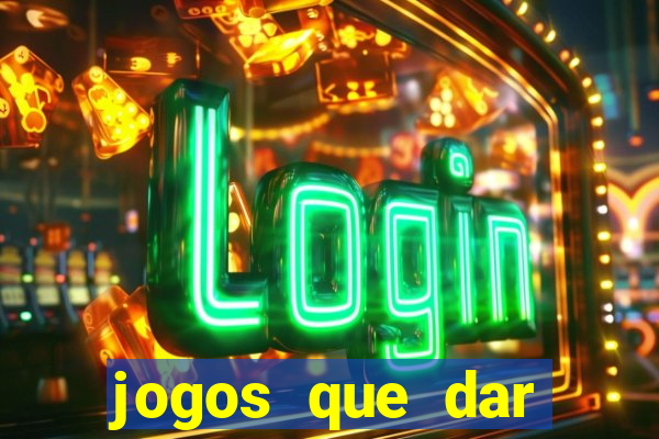 jogos que dar dinheiro de verdade