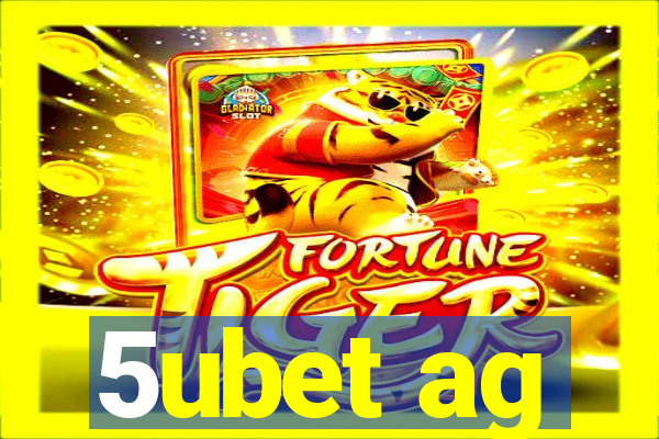5ubet ag