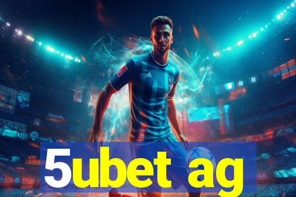 5ubet ag