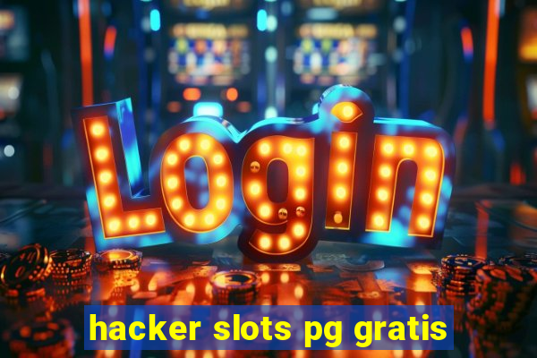 hacker slots pg gratis