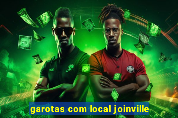 garotas com local joinville