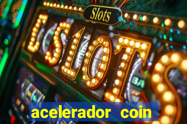 acelerador coin master 2024