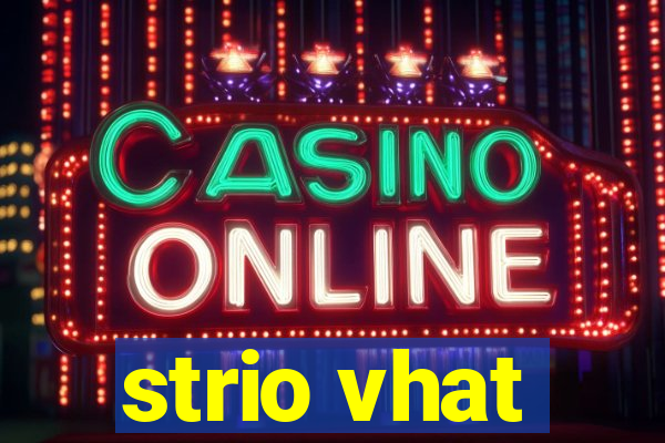 strio vhat