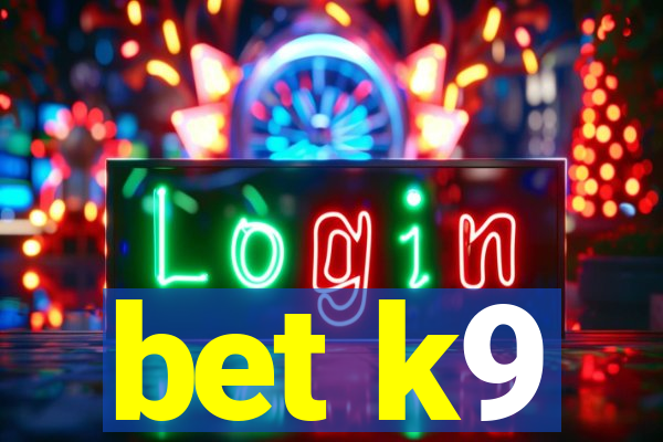 bet k9