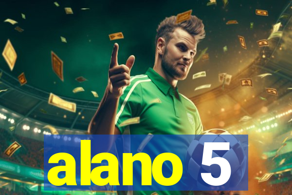 alano 5