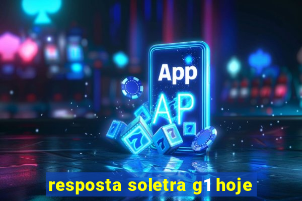 resposta soletra g1 hoje