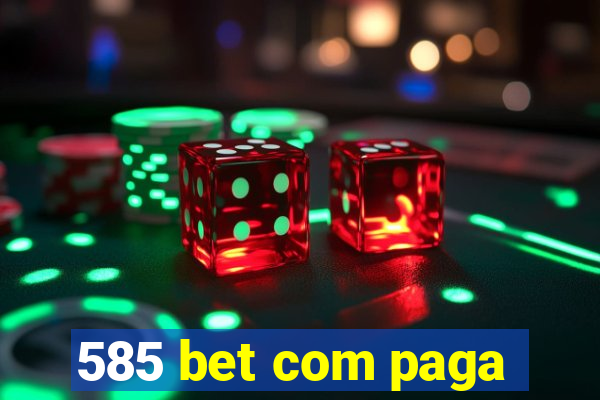 585 bet com paga