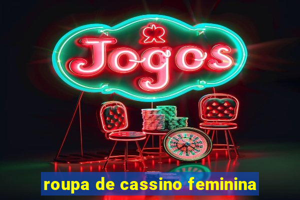 roupa de cassino feminina