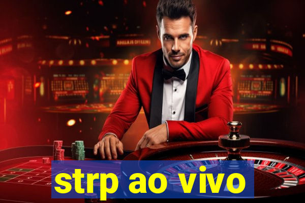 strp ao vivo