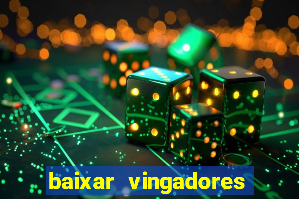 baixar vingadores guerra infinita google drive