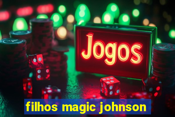 filhos magic johnson