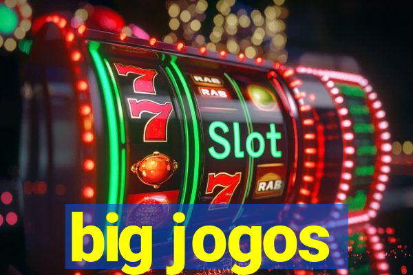big jogos
