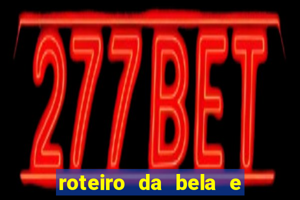roteiro da bela e a fera