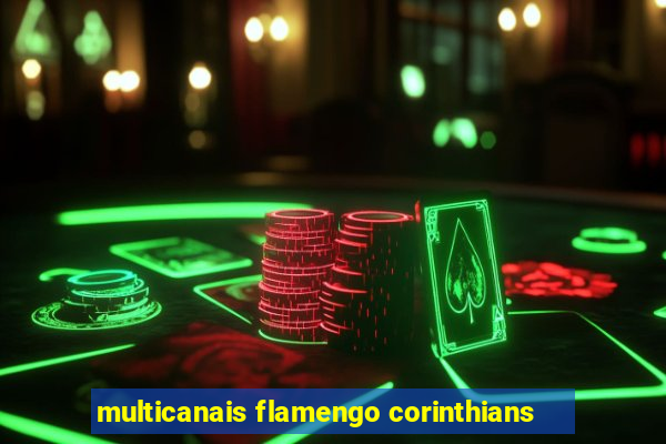 multicanais flamengo corinthians