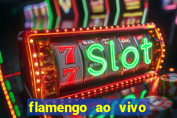 flamengo ao vivo multi canais