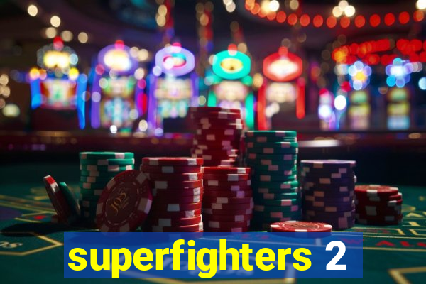 superfighters 2