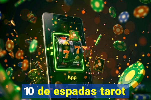 10 de espadas tarot