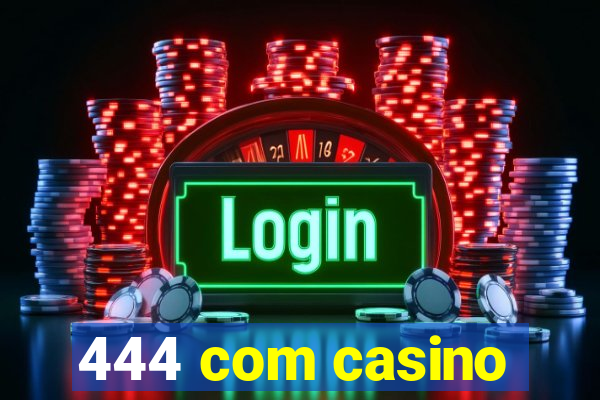 444 com casino