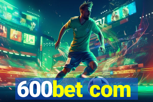 600bet com