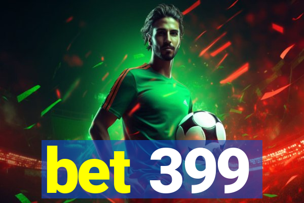 bet 399