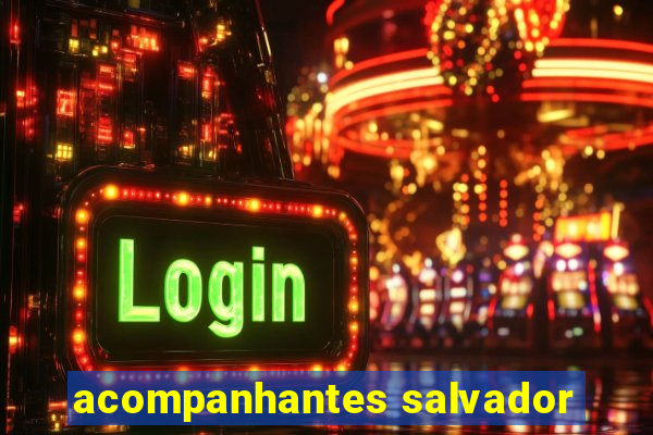 acompanhantes salvador