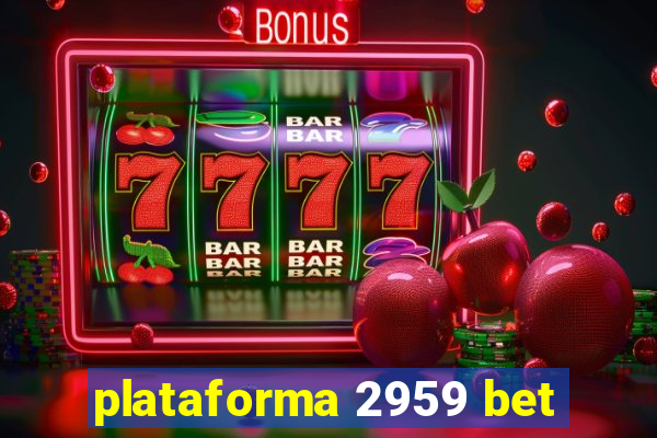 plataforma 2959 bet