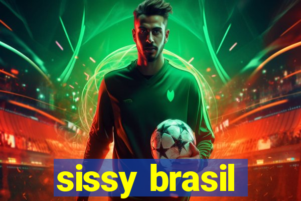 sissy brasil