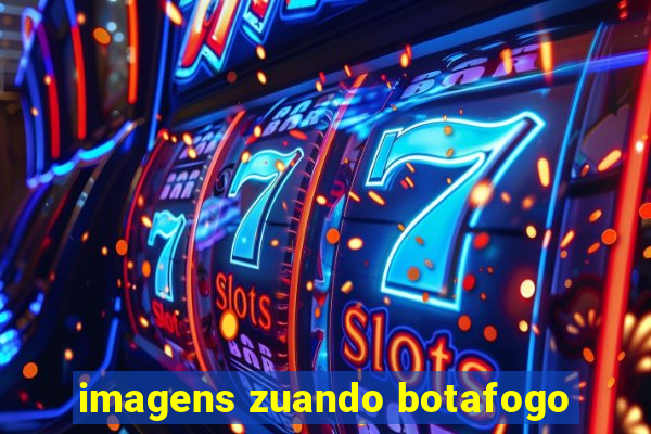 imagens zuando botafogo
