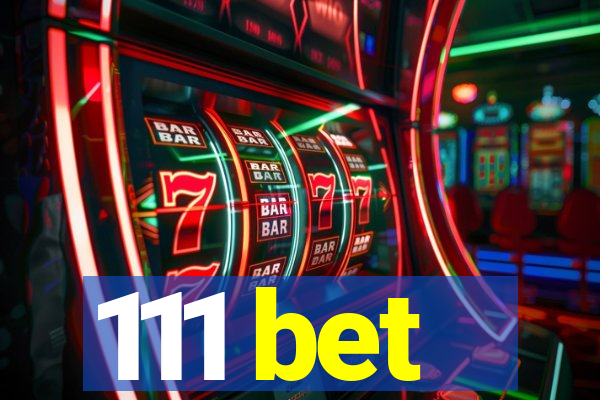 111 bet