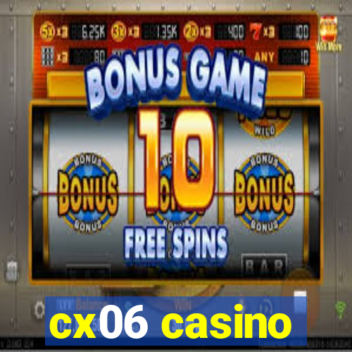 cx06 casino