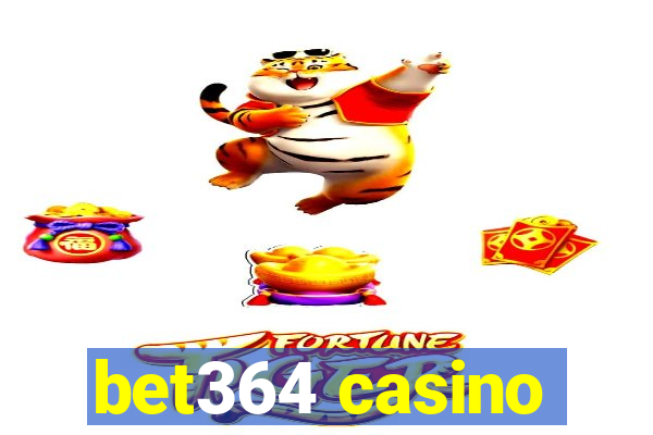 bet364 casino