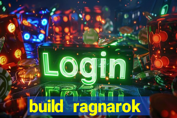 build ragnarok history reborn rag