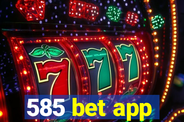 585 bet app