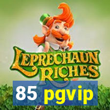 85 pgvip