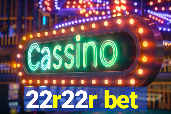 22r22r bet