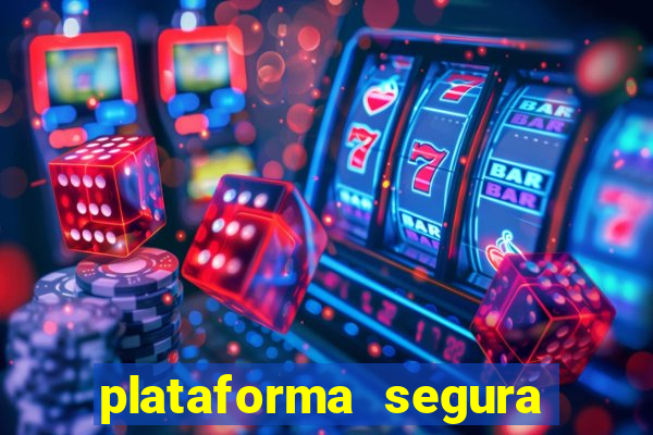 plataforma segura do jogo do tigre