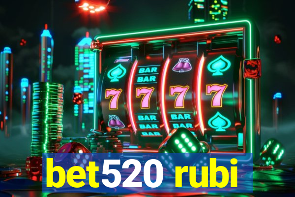 bet520 rubi