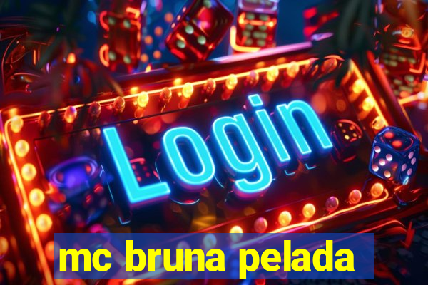 mc bruna pelada