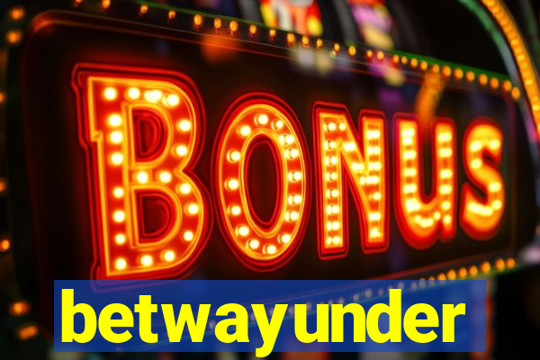 betwayunder