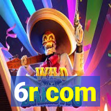 6r com
